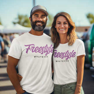 Freestyle whatever humourous and funny modern T-Shirt