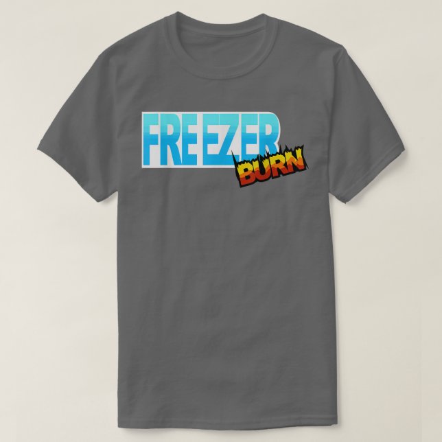 Freezer Burn 863  T-Shirt (Design Front)
