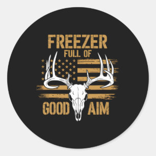 Freezer Full Of Good Aim Deer Hunting Season Hunte Classic Round Sticker