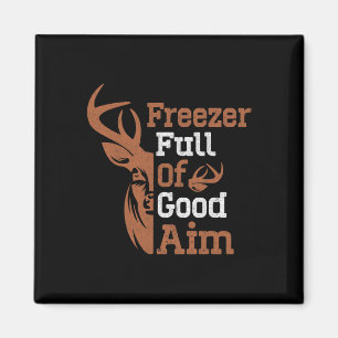Freezer Full Of Good Aim Funny Hunting Season Hunt Magnet