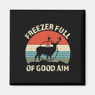 Freezer Full Of Good Aim Funny Hunting Season Sayi Magnet