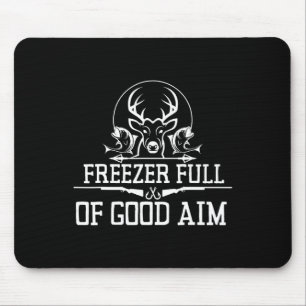 Freezer Full Of Good Aim Hunting Season Hunter Dad Mouse Pad