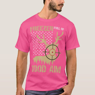 Freezer Full Of Good Aim Hunting Season Hunter Dad T-Shirt