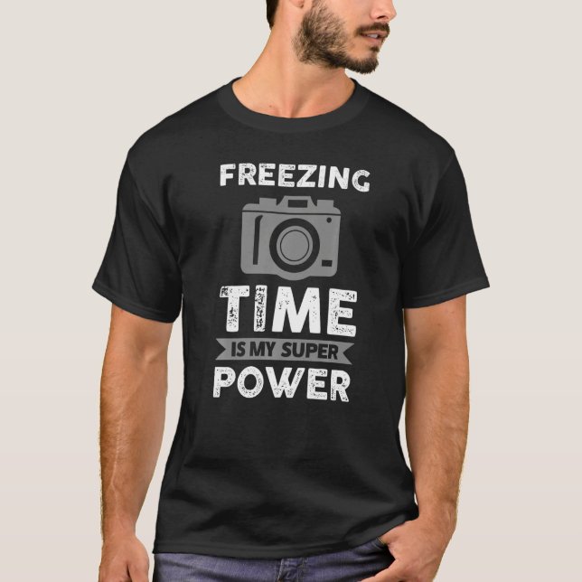 Freezing Time Is Superpower Take The Photo T-Shirt (Front)