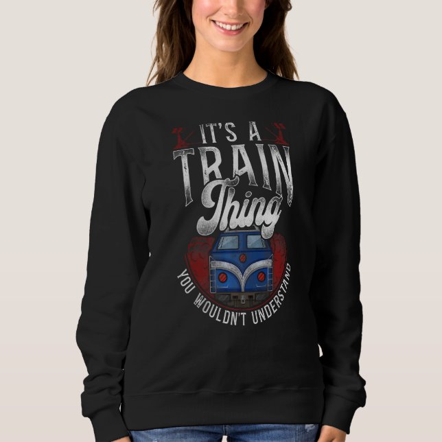 Freight Diesel Train Driver Trainspotting Locomoti Sweatshirt (Front)