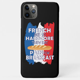 French Are So Hardcore They Eat Pain For Breakfast Case-Mate iPhone Case