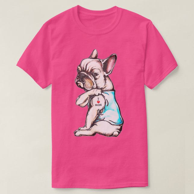 French Bulldog attoo I Love Mum Funny Dog Mothers  T-Shirt (Design Front)
