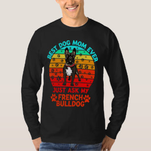 French Bulldog Bulldog Best Dog Mum Ever T-Shirt