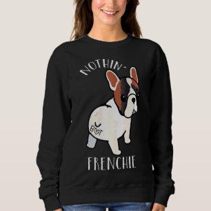 French Bulldog But Frenchie Dog Sweatshirt