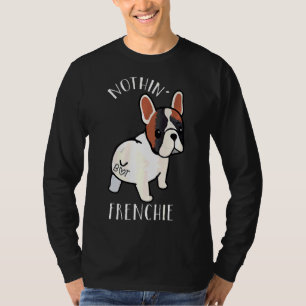 French Bulldog But Frenchie Dog T-Shirt