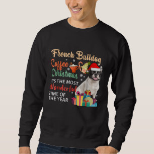 French Bulldog Coffee Christmas It's Wonderful Sweatshirt