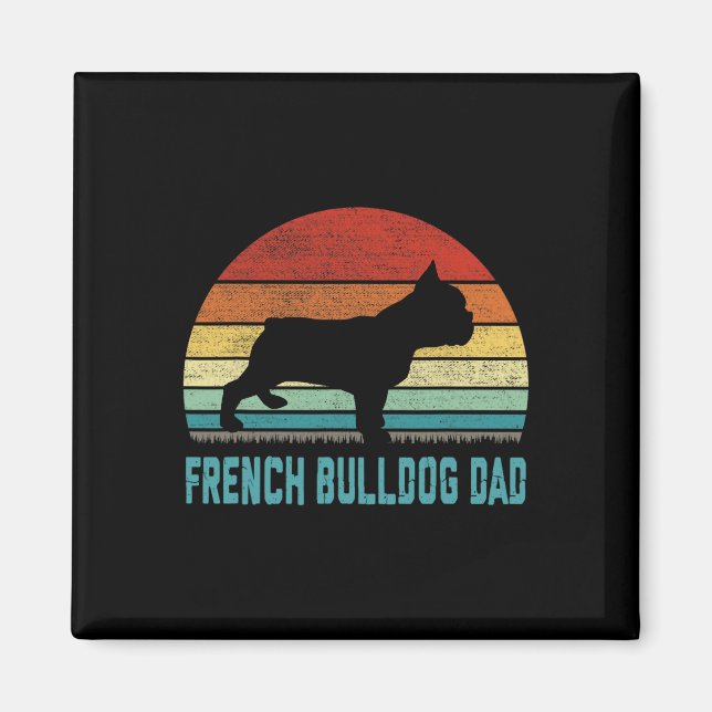 French Bulldog Dad - Dog Lover  Magnet (Front)
