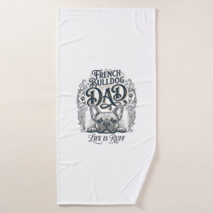 French Bulldog Dad Life Is Ruff Vintage Shirt Desi Bath Towel