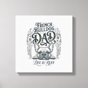 French Bulldog Dad Life Is Ruff Vintage Shirt Desi Canvas Print