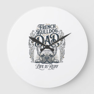 French Bulldog Dad Life Is Ruff Vintage Shirt Desi Large Clock