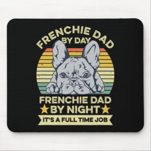 French Bulldog Design For Your Frenchie Dad  Mouse Pad