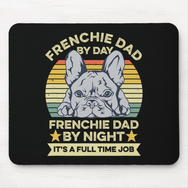 French Bulldog Design For Your Frenchie Dad  Mouse Pad (Front)