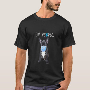 French Bulldog Dog Ew People Dog Wearing A Face Ma T-Shirt