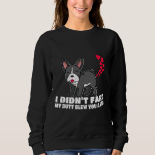 French Bulldog Dog I Didnt Fart Sweatshirt