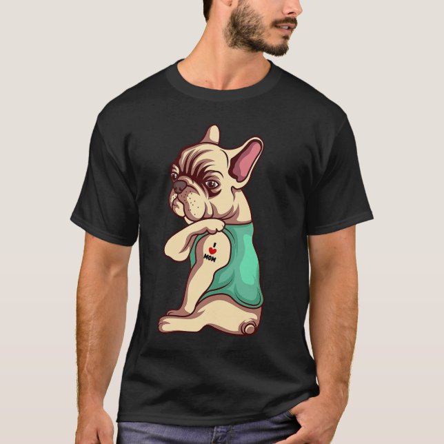 French Bulldog Dog I Love Mum Tattoo T-Shirt (Front)