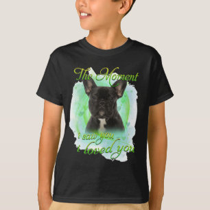 French Bulldog Dog - I Loved You For Dog Lover T-Shirt