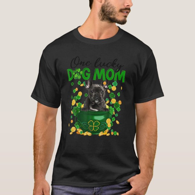 French Bulldog Dog Mum Irish Green Shamrock St Pat T-Shirt (Front)