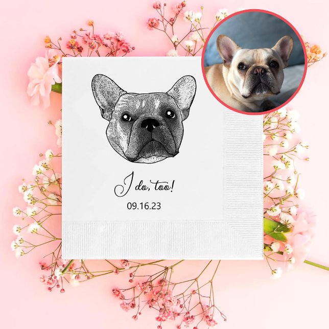 French Bulldog Dog Personalised I Do Too  Napkin (Creator Uploaded)