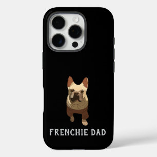 French Bulldog, Frenchie Dad iPhone 16 Pro Case