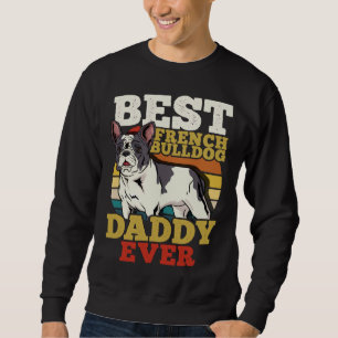 French Bulldog Frenchie Dog Dad Father S Day Sweatshirt