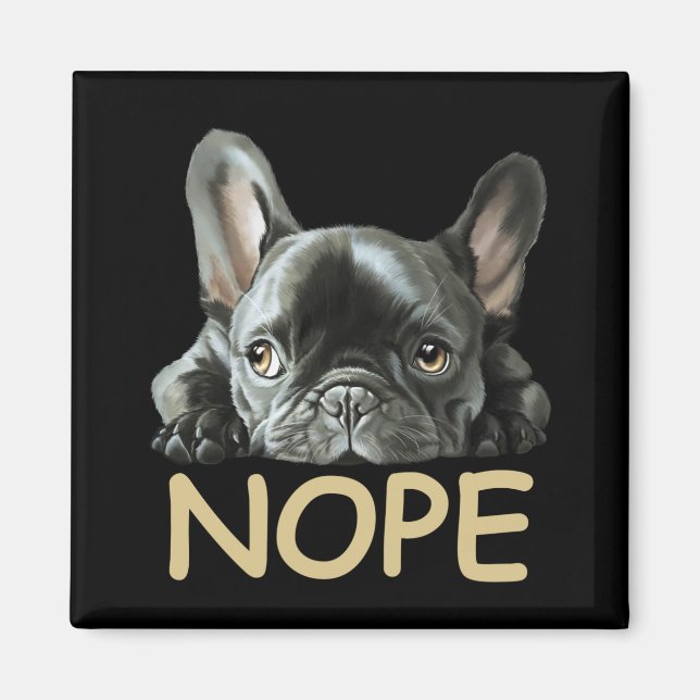 French Bulldog | Frenchie Nope Gifts Magnet (Front)