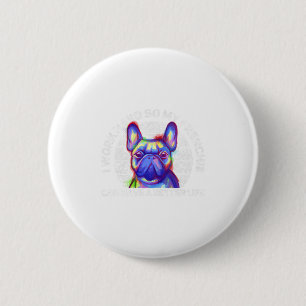 French Bulldog Fun Quotes Sayings Cute 6 Cm Round Badge
