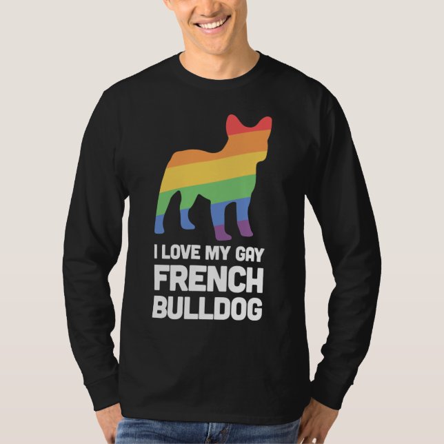 French Bulldog Funny Gay Dog Lgbt Pride T-Shirt (Front)