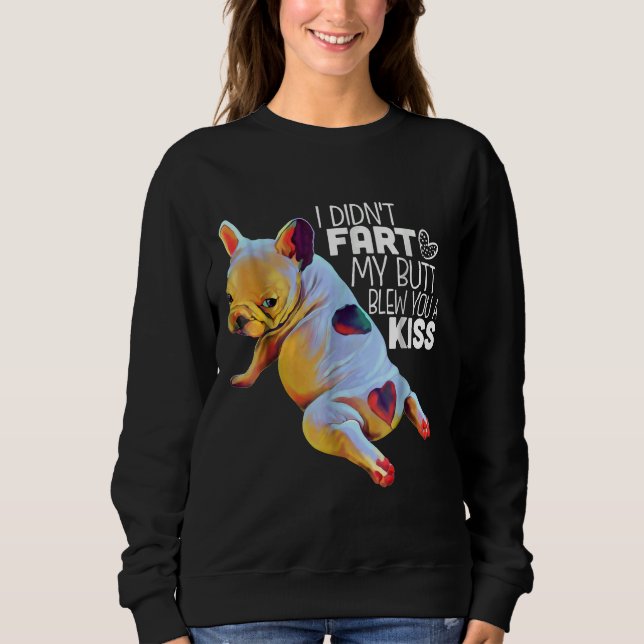 French Bulldog  Funny Sweatshirt (Front)