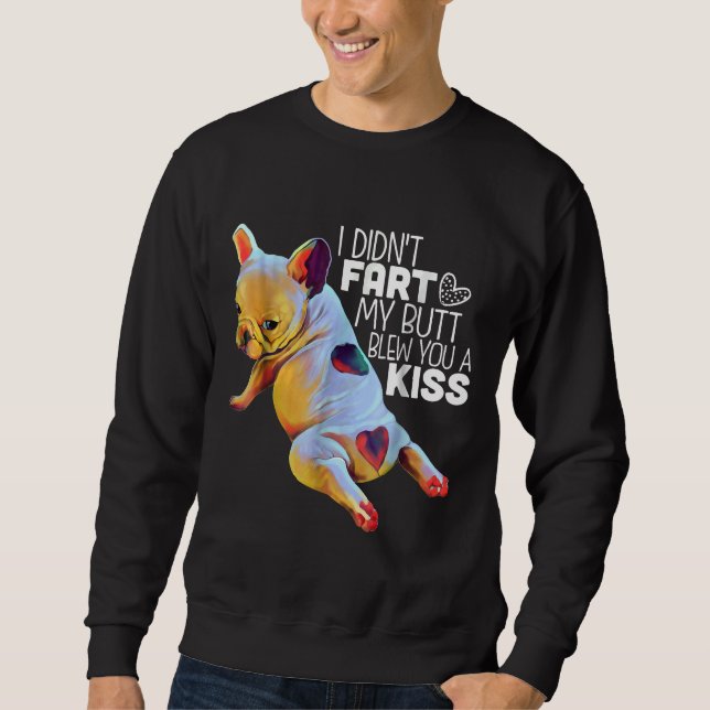 French Bulldog  Funny Sweatshirt (Front)