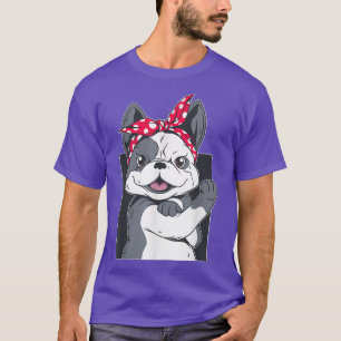 French Bulldog Girl T  Funny We Can Do It Dog Tee 