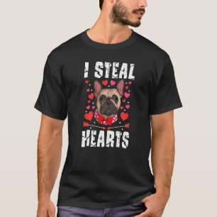 French Bulldog I Steal Hearts French Bulldog Valen T-Shirt