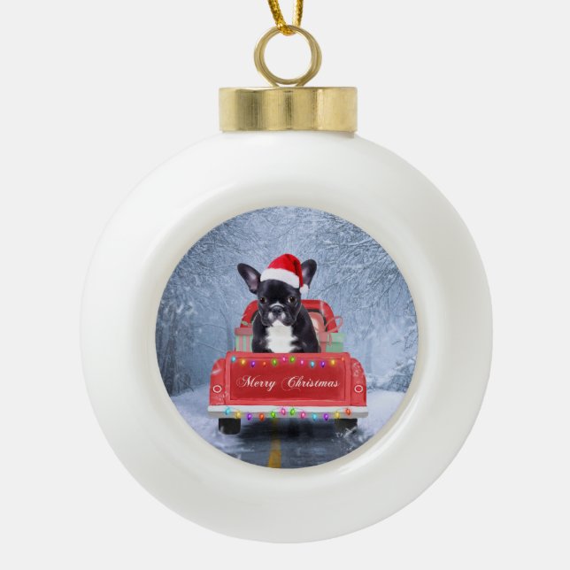 French Bulldog in Snow sitting in Christmas Truck  Ceramic Ball Christmas Ornament (Front)
