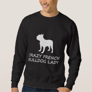 French Bulldog Lady Frenchie Sweatshirt