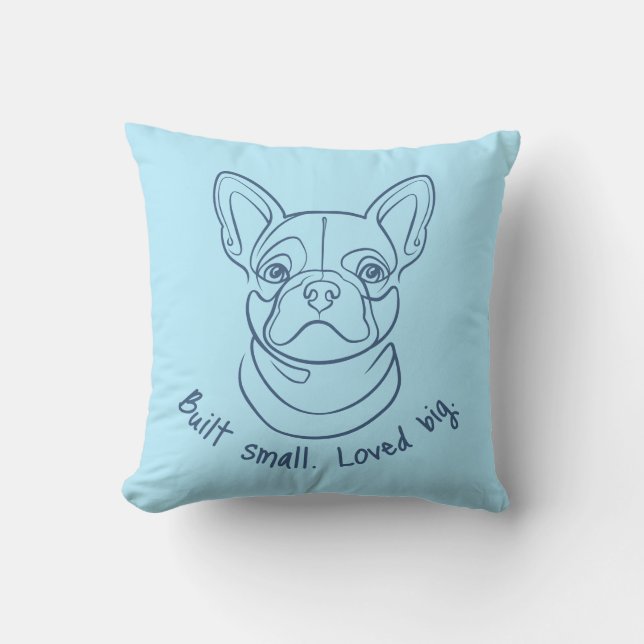 French Bulldog Line Art. Built Small. Loved Big. Cushion (Front)