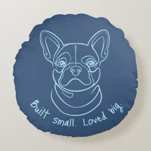 French Bulldog Line Art. Built Small. Loved Big. Round Cushion