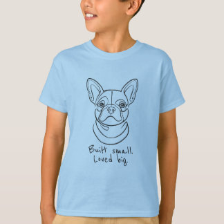 French Bulldog Line Art. Built Small. Loved Big. T-Shirt