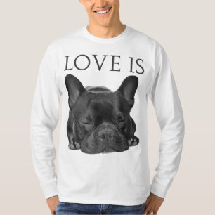 French Bulldog Love Is Cute Frenchie Dog Mum Gifts T-Shirt