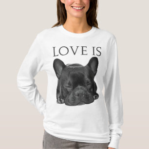 French Bulldog Love Is Cute Frenchie Dog Mum Gifts T-Shirt