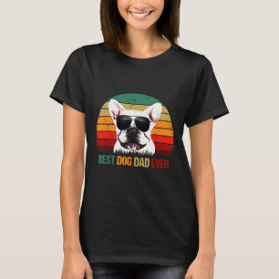French Bulldog Mens Best Dog Dad Ever French Bulld T-Shirt