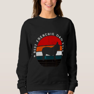 French Bulldog Mens Best Frenchie Dad Ever French Sweatshirt