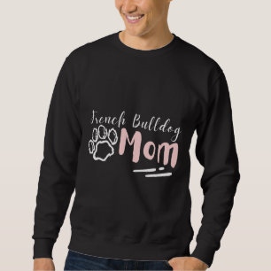 French Bulldog Mum 109 Sweatshirt