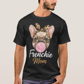 French Bulldog Mum , French Bulldog Mum Leopard Ba T-Shirt