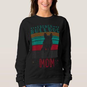 French Bulldog Mum Mummy Mama Happy Mothers Me Son Sweatshirt