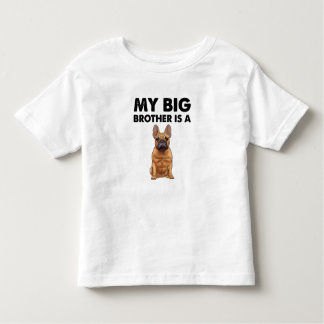 French Bulldog My Big Brother Is A Frenchie  Toddler T-Shirt