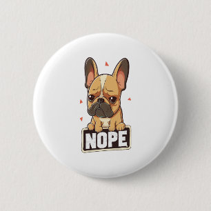 French Bulldog Nope 6 Cm Round Badge